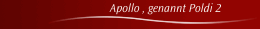 Apollo , genannt Poldi 2